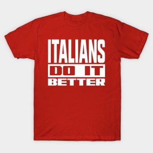 Italians do it better T-Shirt